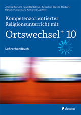 Kompetenzorientierter Religionsunterricht mit Ortswechsel PLUS 10 - Andrea Rückert, Heide Bartelmus, Hans Christian Kley, Katharina Luchner, Sebastian Görnitz-Rückert