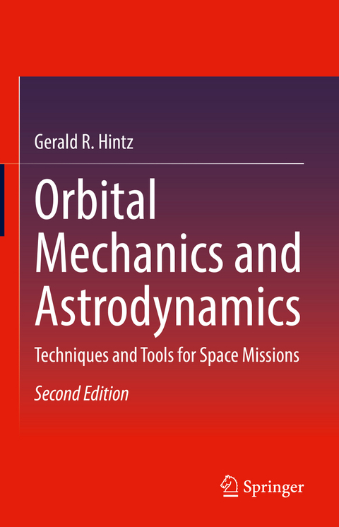 Orbital Mechanics and Astrodynamics - Gerald R. Hintz