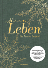 Mein Leben – ein Funken Ewigkeit: Das Ausfüllbuch zur eigenen Biografie - Lisa Wirth