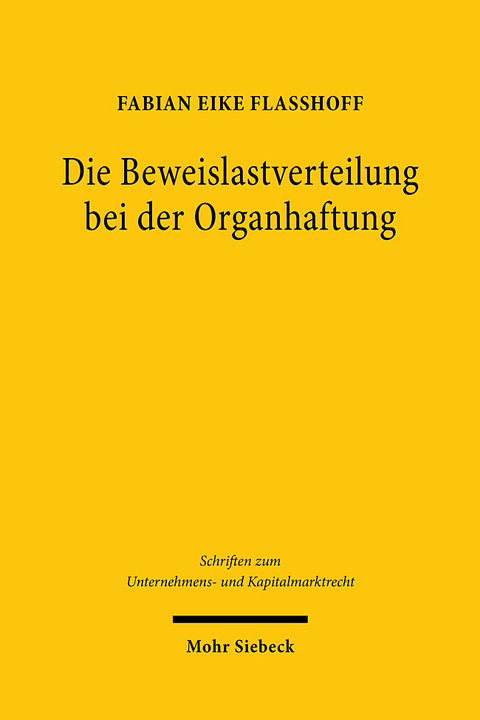 Die Beweislastverteilung bei der Organhaftung - Fabian Eike Flaßhoff