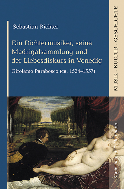 Ein Dichtermusiker, seine Madrigalsammlung und der Liebesdiskurs in Venedig - Sebastian Richter