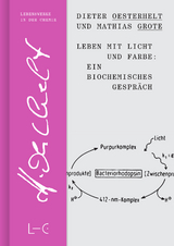 Leben mit Licht und Farbe: Ein biochemisches Gespräch - Dieter Oesterhelt, Mathias Grote