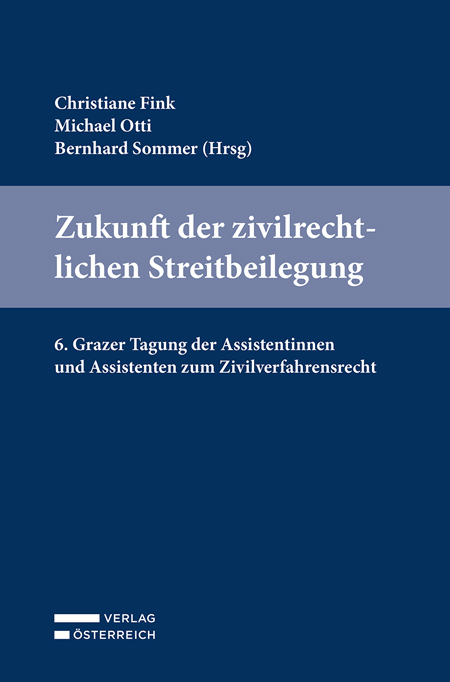 Zukunft der zivilrechtlichen Streitbeilegung - 