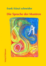 Die Sprache der Mantren - Frank Fränzi Schneider