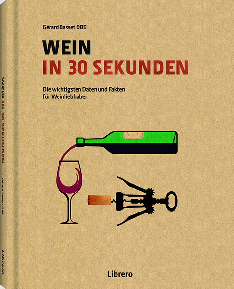 Wein in 30 Sekunden - Gerard Basset OBE