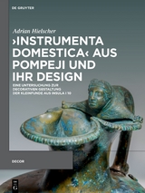 ›Instrumenta domestica‹ aus Pompeji und ihr Design - Adrian Hielscher