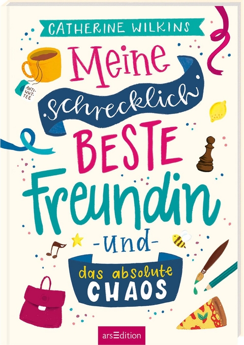 Meine schrecklich beste Freundin und das absolute Chaos (Meine schrecklich beste Freundin 2) - Catherine Wilkins