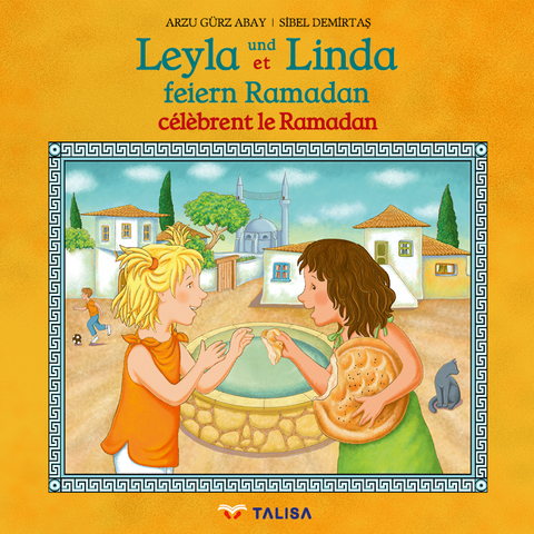 Leyla und Linda feiern Ramadan (D-Französisch) - Arzu Gürz Abay