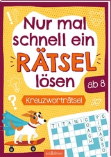 Nur mal schnell ein Rätsel lösen – Kreuzworträtsel - Philip Kiefer