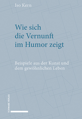 Wie sich die Vernunft im Humor zeigt - Iso Kern