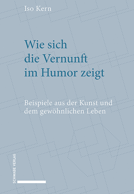 Wie sich die Vernunft im Humor zeigt - Iso Kern