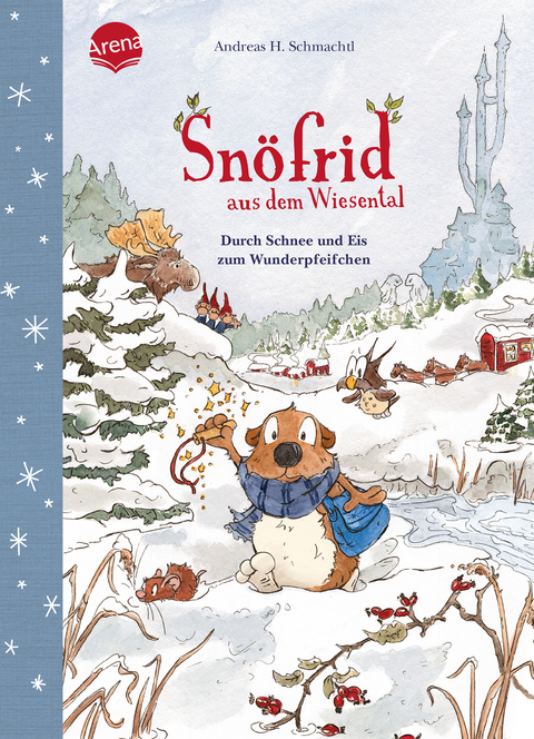 Snöfrid aus dem Wiesental (5). Durch Schnee und Eis zum Wunderpfeifchen - Andreas H. Schmachtl