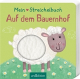 Mein liebstes Streichelbuch – Auf dem Bauernhof