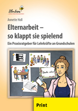 Elternarbeit - so klappt sie spielend - Annette Holl