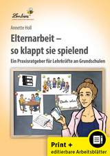 Elternarbeit - so klappt sie spielend - Annette Holl