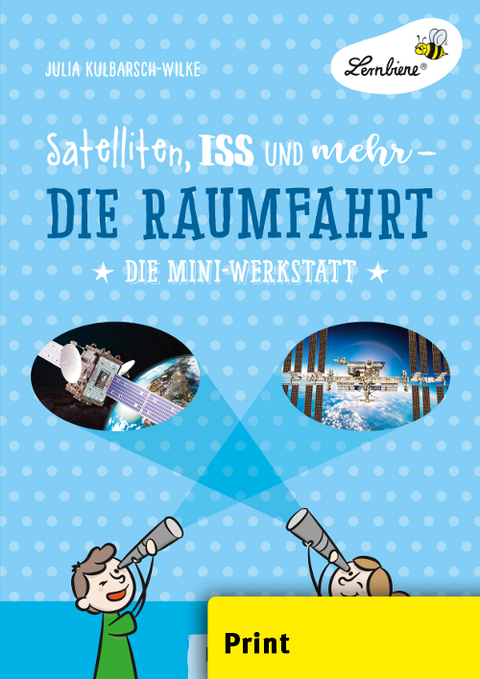 Satelliten, ISS und mehr - Die Raumfahrt - Julia Kulbarsch-Wilke