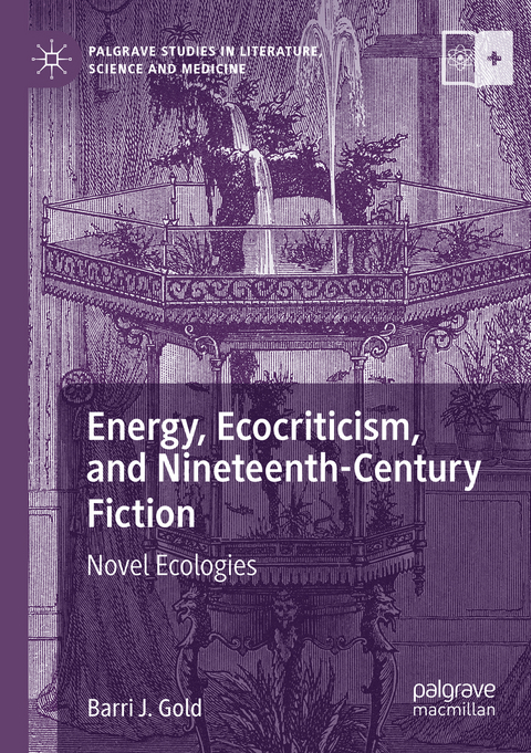 Energy, Ecocriticism, and Nineteenth-Century Fiction - Barri J. Gold