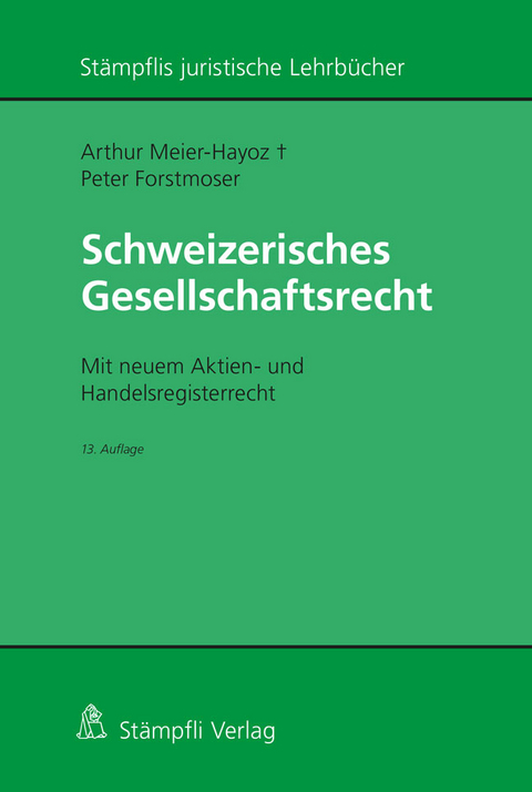 Schweizerisches Gesellschaftsrecht - Arthur Meier-Hayoz, Peter Forstmoser