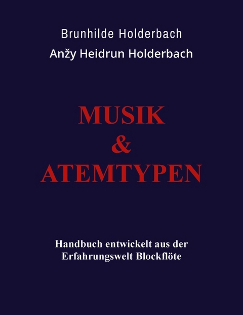 Musik und Atemtypen - Anžy Heidrun Holderbach, Brunhilde Holderbach