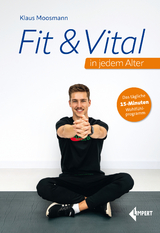 Fit & Vital in jedem Alter - Klaus Moosmann