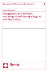 Anlegerschutz durch Produkt- und Anlegerklassifizierung in England und Deutschland - Martin Sanftleben