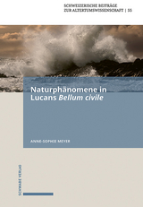 Naturphänomene in Lucans Bellum civile - Anne-Sophie Meyer