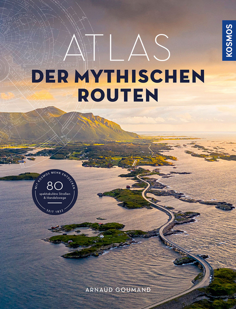 Atlas der mythischen Routen - Arnaud Goumand