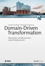 Domain-Driven Transformation - Carola Lilienthal, Henning Schwentner