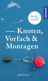 Knoten, Vorfach & Montagen - Ben Boden