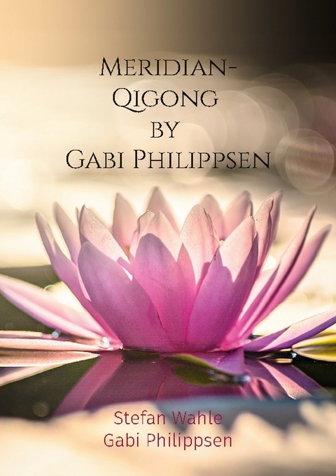 Meridian-Qigong by Gabi Philippsen - Stefan Wahle, Gabi Philippsen