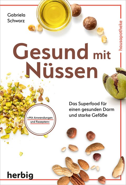 Gesund mit Nüssen - Gabriela Schwarz