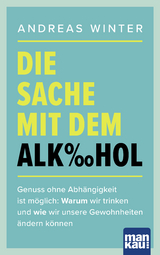 Die Sache mit dem Alkohol - Winter, Andreas