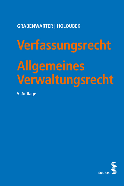 Verfassungsrecht. Allgemeines Verwaltungsrecht - Christoph Grabenwarter, Michael Holoubek