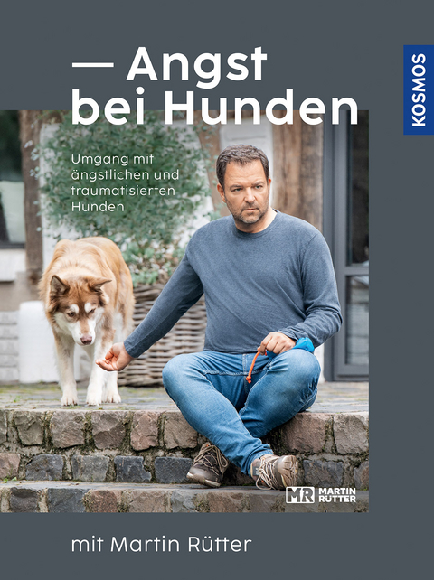 Angst bei Hunden - mit Martin Rütter - Martin Rütter, Andrea Buisman