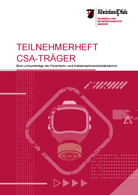 Teilnehmerheft – Lehrgang Chemikalienschutzanzug-Atemschutzgeräteträger Rheinland-Pfalz -  Feuerwehr- u. Katastrophenschutzschule Rheinland-Pfalz in Koblenz