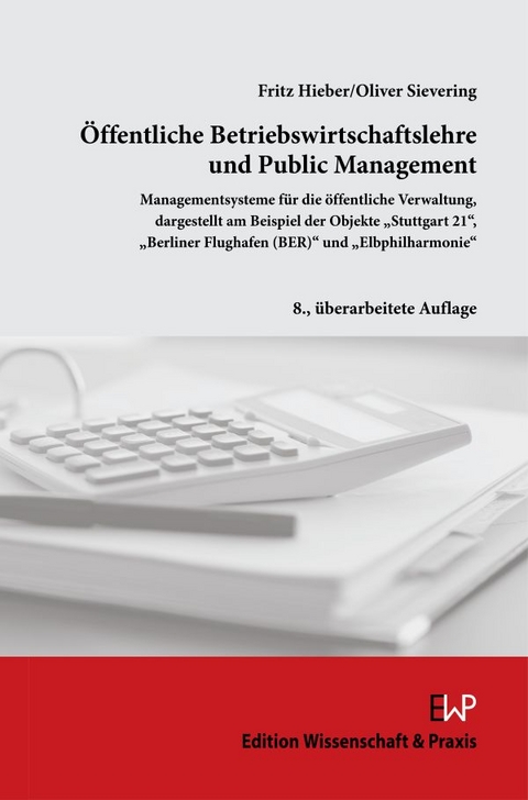 Öffentliche Betriebswirtschaftslehre und Public Management. - Fritz Hieber, Oliver Sievering