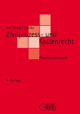 Zivilprozess- und Kostenrecht - Baronin von König, Renate; Horsky, Oliver