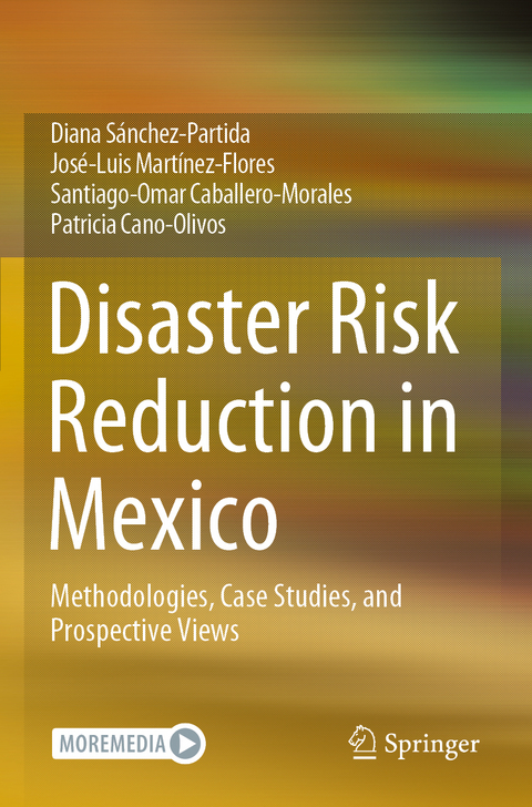 Disaster Risk Reduction in Mexico - Diana Sánchez-Partida, José-Luis Martínez-Flores, Santiago-Omar Caballero-Morales, Patricia Cano-Olivos