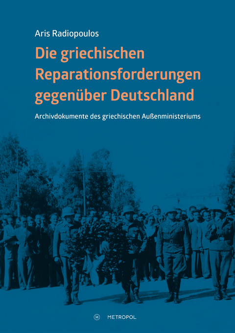 Die griechischen Reparationsforderungen gegenüber Deutschland - Aris Radiopoulos