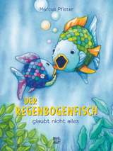 Der Regenbogenfisch glaubt nicht alles - Marcus Pfister