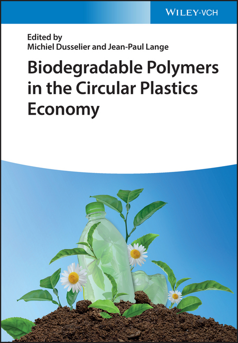 Biodegradable Polymers in the Circular Plastics Economy - 