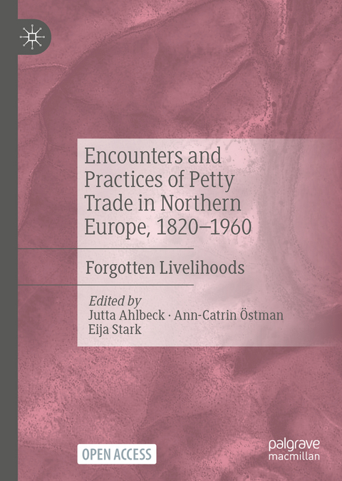 Encounters and Practices of Petty Trade in Northern Europe, 1820–1960 - 