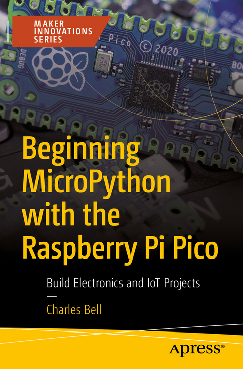 Beginning MicroPython with the Raspberry Pi Pico - Charles Bell