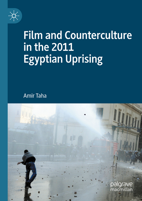 Film and Counterculture in the 2011 Egyptian Uprising - Amir Taha