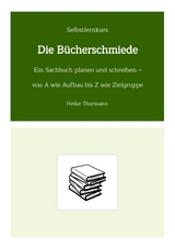 Selbstlernkurs: Die Bücherschmiede - Heike Thormann