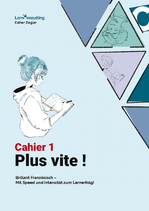 Plus Vite: Cahier 1 - Esther Ziegler