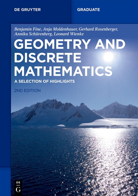 Geometry and Discrete Mathematics - Benjamin Fine, Anja Moldenhauer, Gerhard Rosenberger, Annika Schürenberg, Leonard Wienke