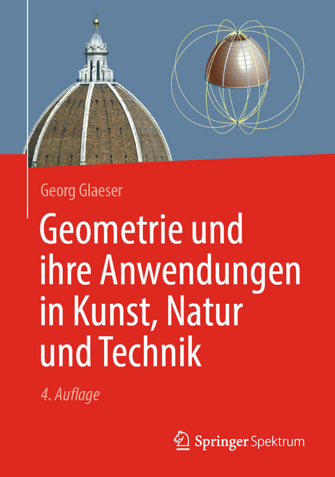 Geometrie und ihre Anwendungen in Kunst, Natur und Technik - Georg Glaeser