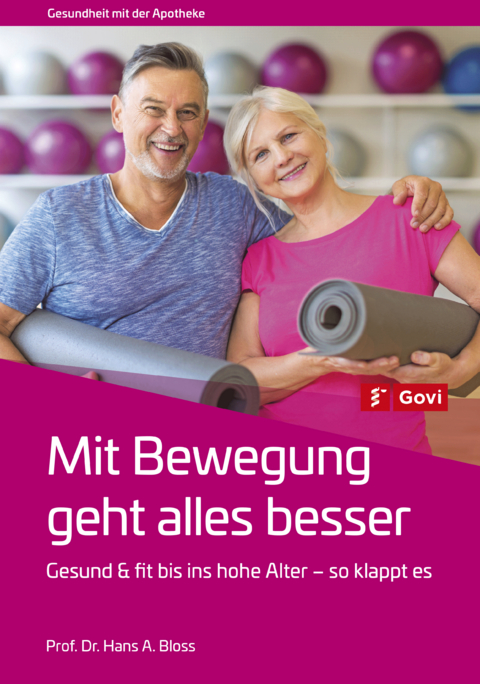 Mit Bewegung geht alles besser - Hans A. Bloss