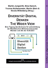 Diversität Digital Denken - The Wider View - Martin Jungwirth, Nina Harsch, Yvonne Noltensmeier, Martin Stein, Nicola Willenberg